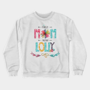 First Mom Now Lolly Wildflowers Happy Mothers Day Crewneck Sweatshirt